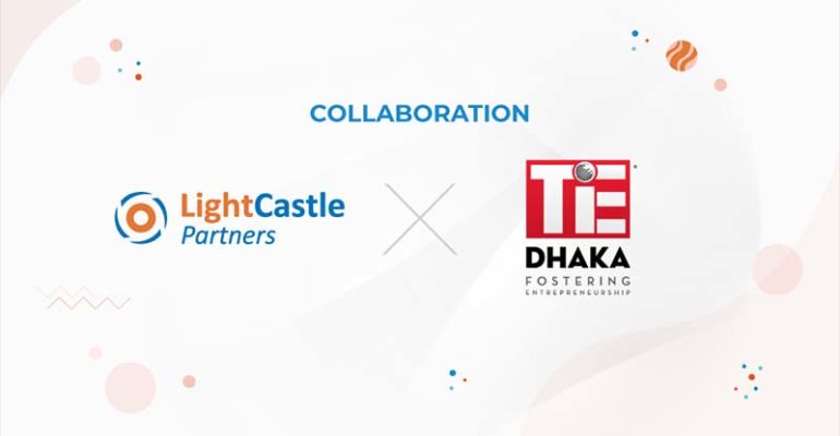 TiE Dhaka & LightCastle Collaborate to Attract International Investments for Bangladeshi Startups