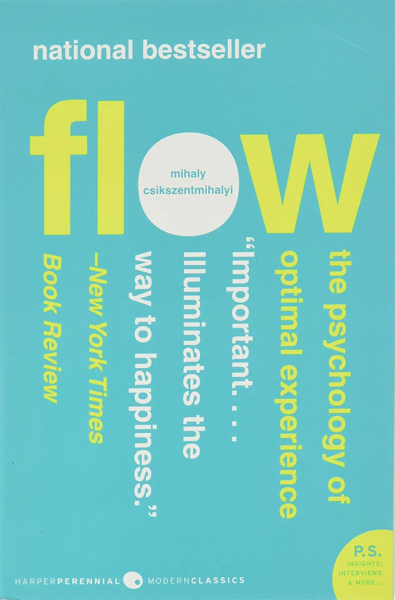 Flow: The Psychology of Optimal Experience-Mihaly Csikszentmihalyi