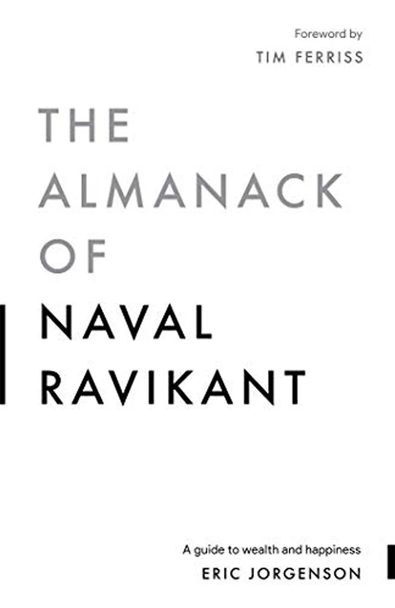 The Almanack of Naval Ravikant: A Guide to Wealth and Happiness-Eric Jorgenson