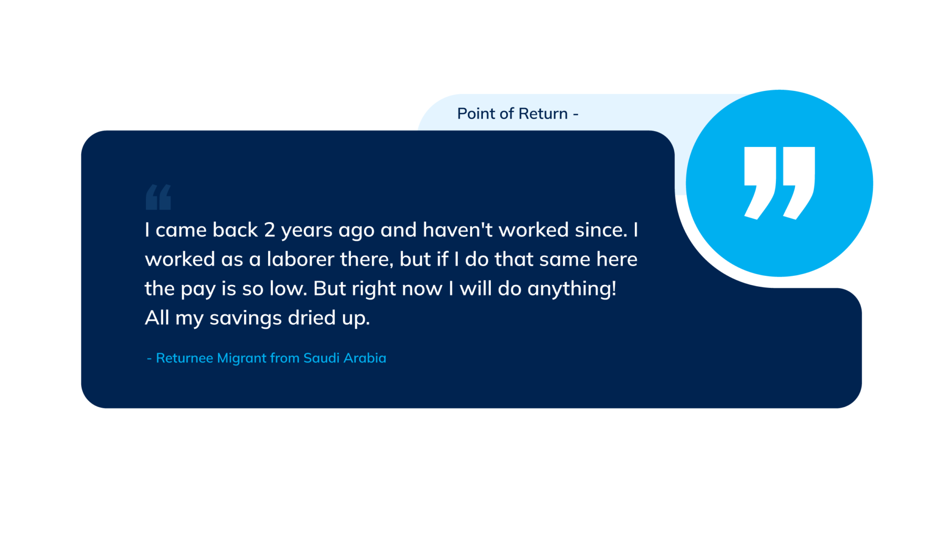 Figure 9: A Saudi-returnee sharing how remittance savings dried up.