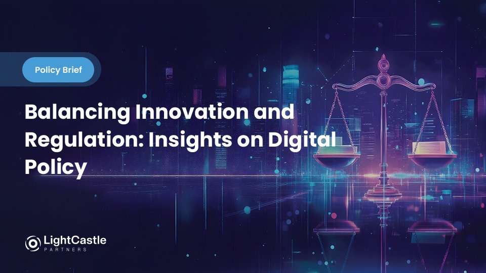 Balancing Innovation & Regulation: Insights on Digital Policies